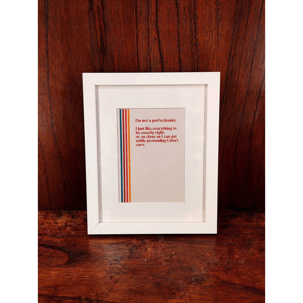 For the perfectionist - Framed Print-Nook & Cranny Gift Store-2019 National Gift Store Of The Year-Ireland-Gift Shop