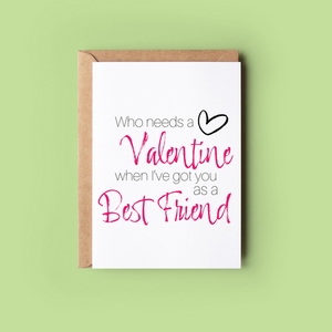 Who needs a valentine, when i've got you as a best friend...-Nook & Cranny Gift Store-2019 National Gift Store Of The Year-Ireland-Gift Shop