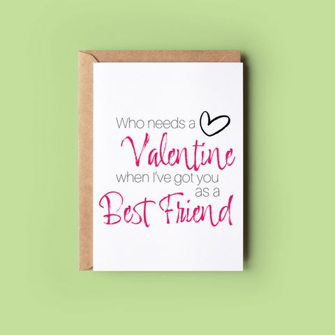 Who needs a valentine, when i've got you as a best friend...-Nook & Cranny Gift Store-2019 National Gift Store Of The Year-Ireland-Gift Shop